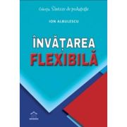 Invatarea flexibila - Ion Albulescu, Horatiu Catalano