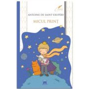 Micul Print. Editie completa - Antoine de Saint-Exupery