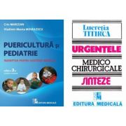 Pachet Puericultura si pediatrie si Urgentele medico-chirurgicale. Indreptar si Sinteze pentru asistentii medicali – Crin Marcean, Lucretia Titirca asistentii