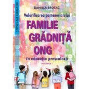 Valorificarea parteneriatului familie - gradinita - ONG in educatia prescolara - Daniela Brotac