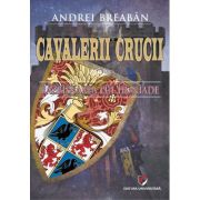 Cavalerii Crucii - Volumul 6. Razbunarea lui Huniade - Andrei Breaban