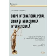 Drept international penal, volumul 1 – Gheorghe Cosneanu carte