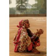 Fiice ale Indiei. Eseuri despre femei remarcabile si rolul lor in societatea indiana - Mihaela Gligor