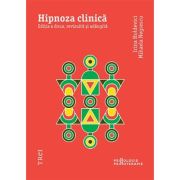 Hipnoza clinica. Editia a doua, revizuita si adaugita - Irina Holdevici, Mihaela Negrescu