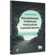 Rolul psihoterapiei in diminuarea riscului suicidar la pacientii depresivi - romulus dan nicoara