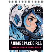 Carte de colorat pentru adulti, 50 de ilustratii. Anime Space Girls