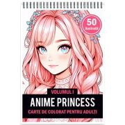 Carte de colorat pentru adulti, 50 de ilustratii, Anime Princesses, Volumul 1