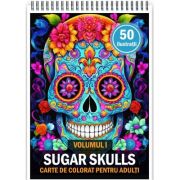 Carte de colorat pentru adulti, 50 de ilustratii, sugar skulls, volumul 1