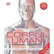 Corpul uman. Manual complet (Editia a 3-a revizuita si actualizata) - DK