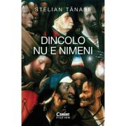 Dincolo nu e nimeni - Stelian Tanase