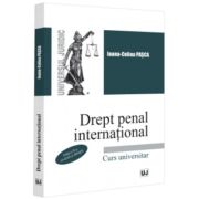 Drept penal international. Curs universitar. Editia a 2-a, revazuta si adaugita – Ioana Celina Pasca (ediția
