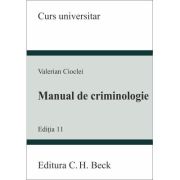 Manual de criminologie. Editia 11 - Valerian Cioclei