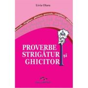 Proverbe, strigaturi si ghicitori - Livia Olaru