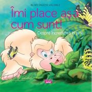 Imi place asa cum sunt! - despre increderea in sine - cristina falcon maldonado