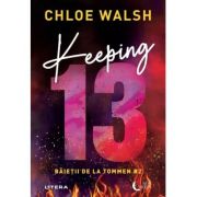 Keeping 13. Baietii de la Tommen #2 - Chloe Walsh
