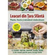 Leacuri din Tara Sfanta. Plante, fructe si mirodenii vindecatoare - Mariana Borloveanu