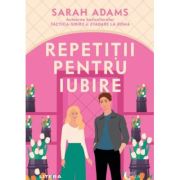 Repetitii pentru iubire - Sarah Adams