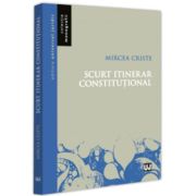 Scurt itinerar constitutional - Mircea Criste