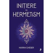 Initiere in hermetism - Naran Gheser