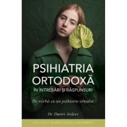 Psihiatria ortodoxa in intrebari si raspunsuri. De vorba cu un psihiatru ortodox - Dr. Dmitri Avdeev