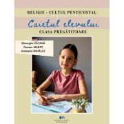 Religie, cultul penticostal. caietul elevului, clasa pregatitoare - gheorghe catana