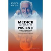 Medicii in postura de pacienti. Aspecte psihopatologice si comportamentale. Editia a 2-a - Rodica Jeican