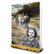 Nicolae grigorescu. viata si opera - alexandru vlahuta