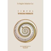 Timpul in procesul psihanalitic - Bogdan Sebastian Cuc