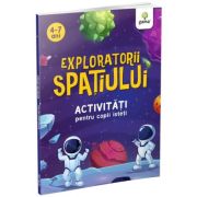 Exploratorii spatiului. aventuri si activitati
