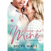 Alege-ma pe mine. misty river volumul 2 - becky wade