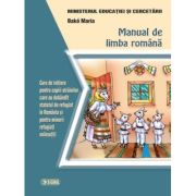 Manual de romana. Curs de initiere pentru copiii strainilor care au dobandit statutul de refugiat in Romania si pentru minorii refugiati neinsotiti -