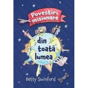 Povestiri misionare din toata lumea - betty swinford