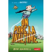 Batpig 2. un porc la inaltime - rob harrell