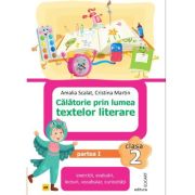 Calatorie prin lumea textelor literare. clasa a 2-a. partea 1 (ar) - amalia scalat