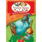 Povesti nemuritoare. Scufita Rosie