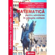 Matematica pentru admiterea in colegiile militare. editia 2024 - gabriela streinu-cercel