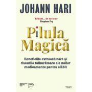 Pilula magica. beneficiile extraordinare si riscurile tulburatoare ale noilor medicamente pentru slabit - johann hari