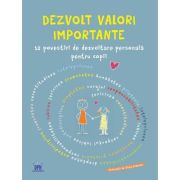 Dezvolt valori importante. 12 povestiri de dezvoltare personala pentru copii