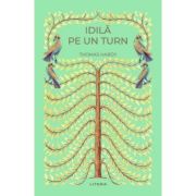 Idila pe un turn (vol. 19) - Thomas Hardy