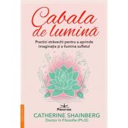 Cabala de lumina - Catherine Shainberg