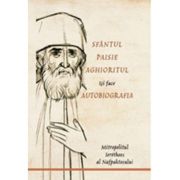 Sfantul Paisie Aghioritul isi face autobiografia - Mitropolitul Ierotheos al Nafpaktosului