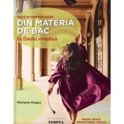 Daca te-ntreaba profa… din materia de BAC la limba romana. Editia 2 - Mariana Hogas