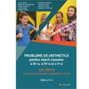 Probleme de aritmetica pentru clasele 3, 4, 5. Editia 3 - Alice Anita