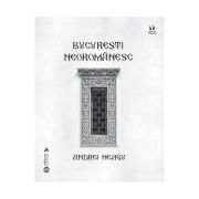 Bucuresti neoromanesc - Andrei Neagu