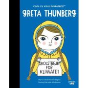 Greta Thunberg. Volumul 36. Copii cu visuri indraznete - Maria Isabel Sanchez Vegara