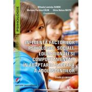 Influenta factorilor psihologici, sociali, educationali si comportamentali in adaptarea scolara a adolescentilor. Studii si cercetari - Mihaela Lumini