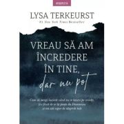 Vreau sa am incredere in tine, dar nu pot…