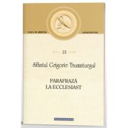 Parafraza la Ecclesiast - Sfantul Grigorie Taumaturgul