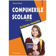 Compunerile scolare. Scrierea textelor. Editia a 10- a, revazuta - Elena Sandu