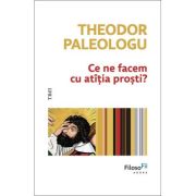 Ce ne facem cu atitia prosti? - Theodor Paleologu